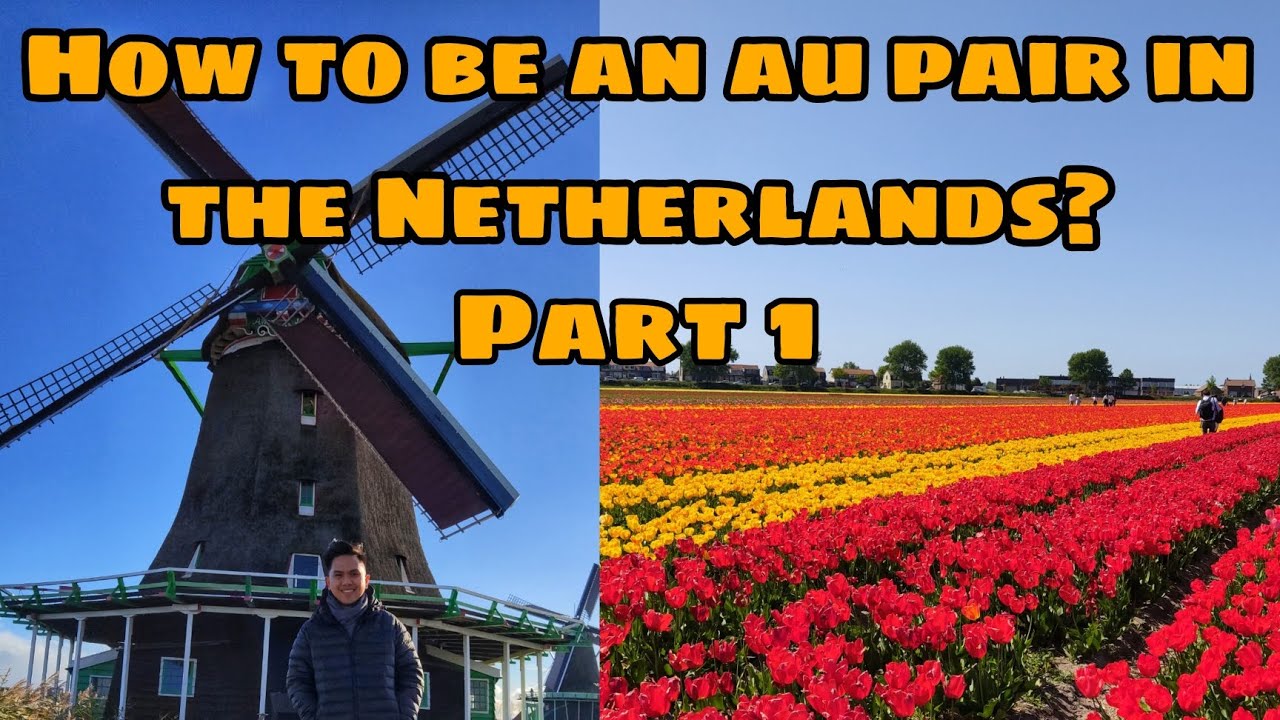 How to be an Au Pair in the Netherlands? Part 1 #maleaupair #aupair #filipino #netherlands #europe