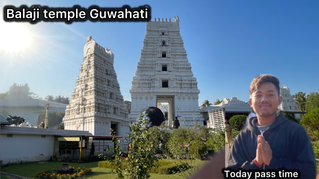 Balaji temple Guwahati Assam￼ Balaji mandir #new #video #balajitemple #guwahati 