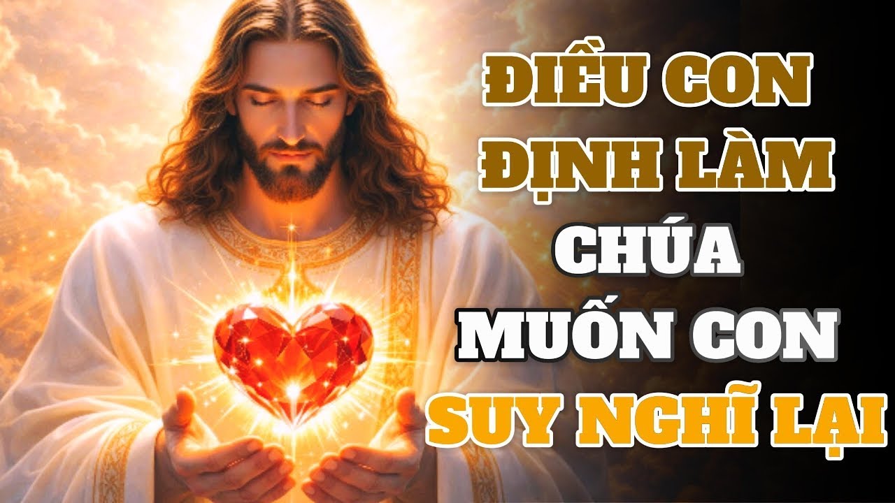 Trực Tiếp👉ĐIỀU CON ĐỊNH LÀM, TA MUỐN CON SUY NGHĨ LẠI | Lời Chúa Hôm Nay