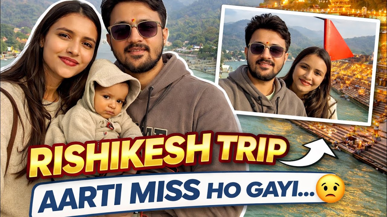 Kyu nahi jaa paye hm ganga ji aarti?? Rishikesh trip Day 1  