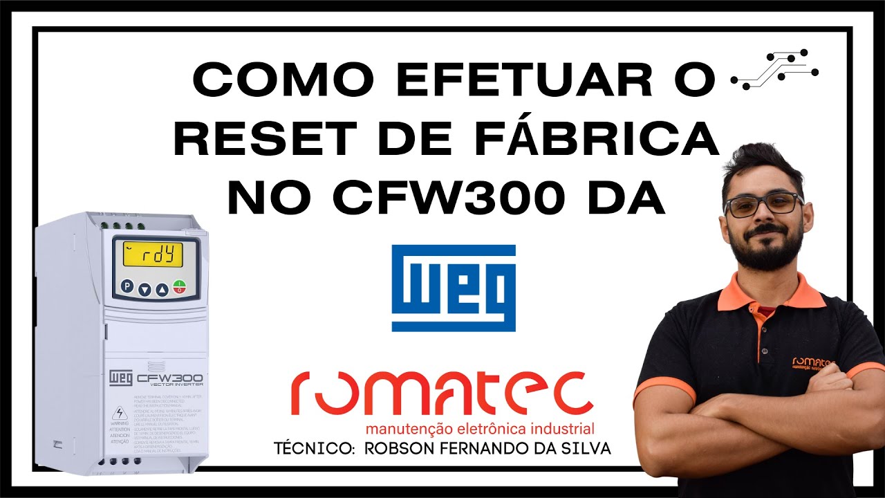 COMO EFETUAR O RESET DE FÁBRICA NO CFW300 DA WEG