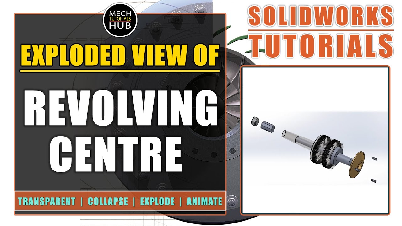 Exploded View of REVOLVING CENTRE | Solidworks Tutorials | Mech Tutorials Hub