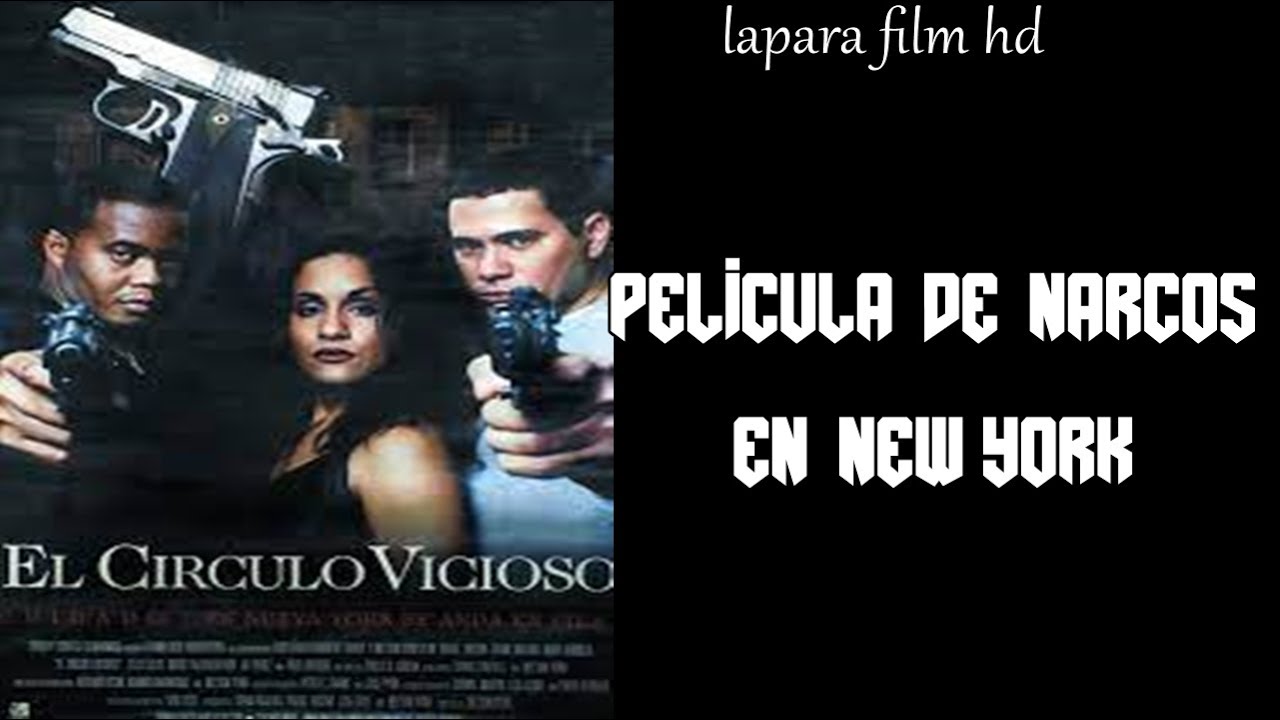 EL CIRCULO VICIOSO PELICULA DE NARCOTRAFICANTE DE NEW YORK 2022