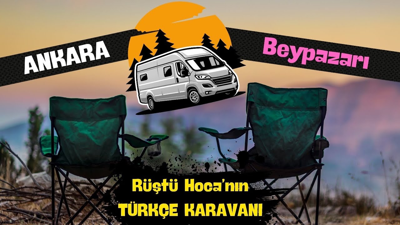 Rüştü Hoca’nın “Türkçe Karavanı” / Ankara - BEYPAZARI