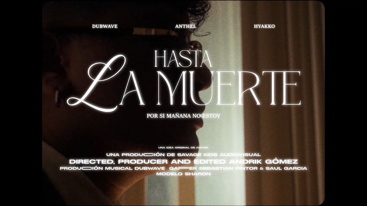 Anthel ft. Dubwave, Hyakko - HASTA LA MUERTE (Video Oficial) | POR SI MAÑANA NO ESTOY
