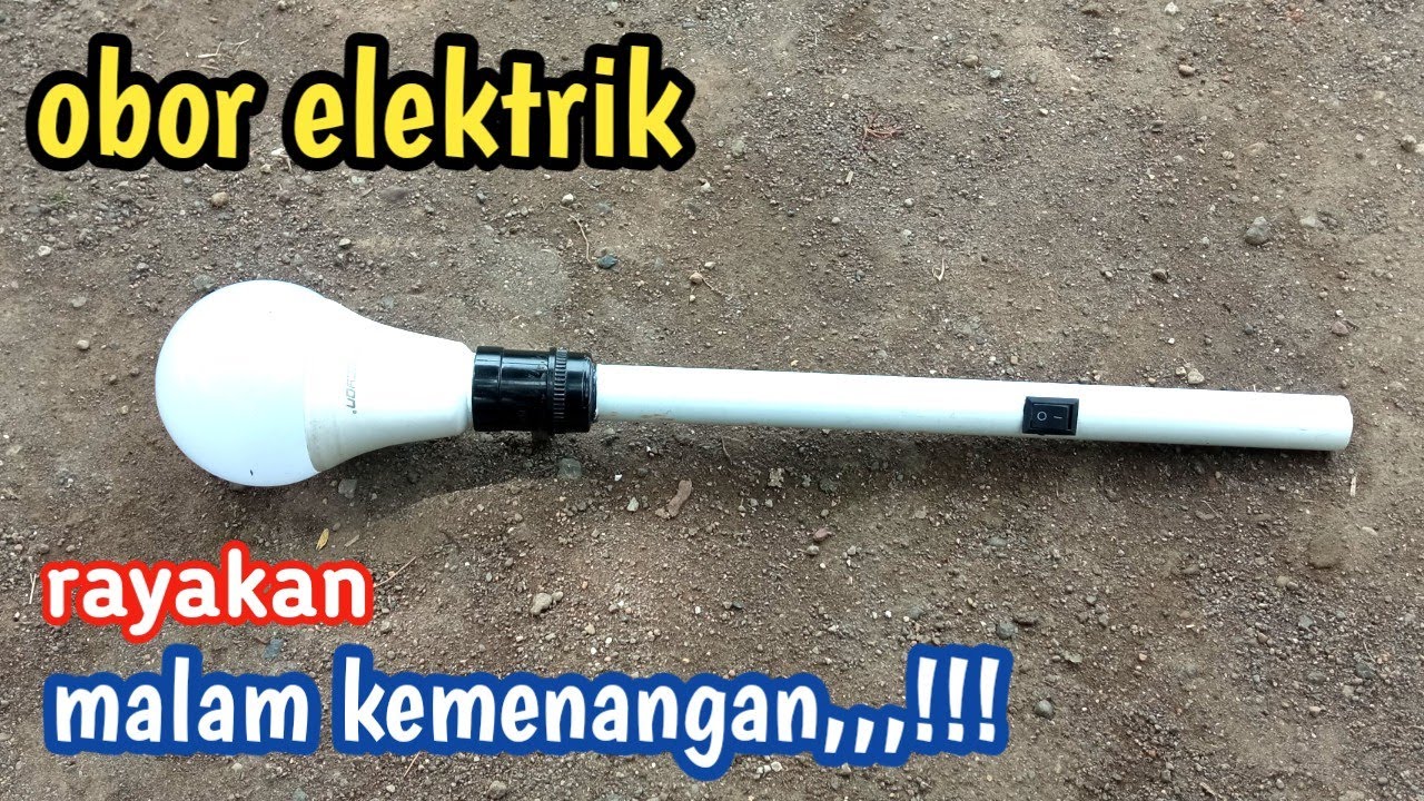 Cara membuat obor elektrik dari barang bekas