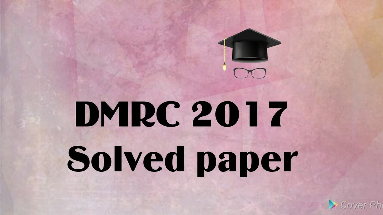 Dmrc 2017 je solved paper full explanation.