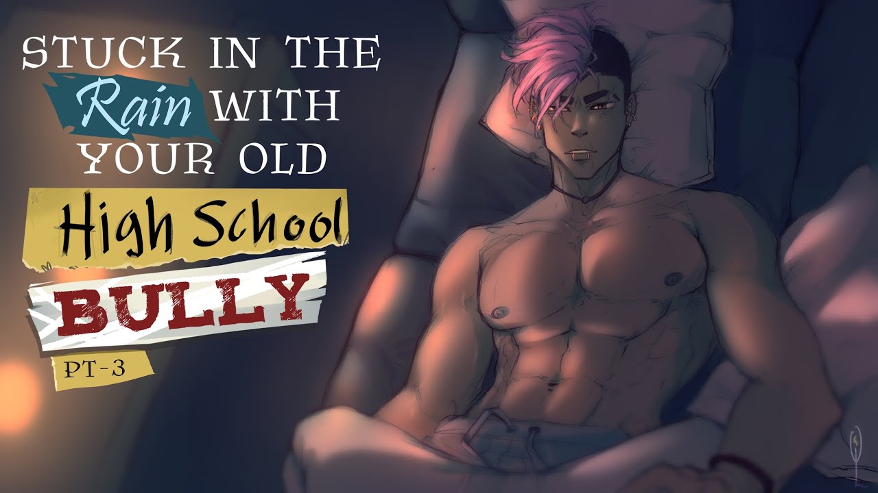 Stuck in the rain with your High School Bully Pt-3 [Audio Story Roleplay]