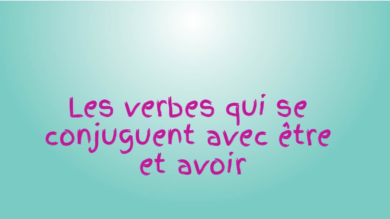 Les verbes qui se conjuguent avec l'auxiliaire être et avoir en français