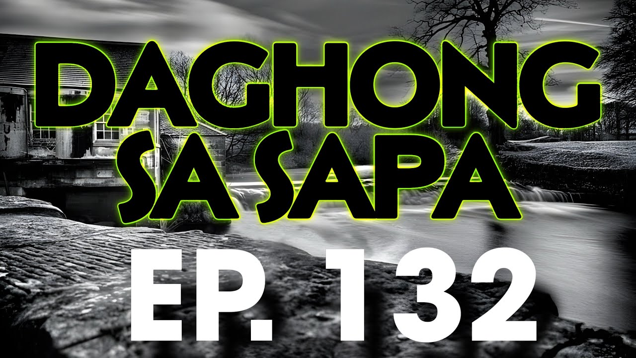 DAGHONG SA SAPA EP  132