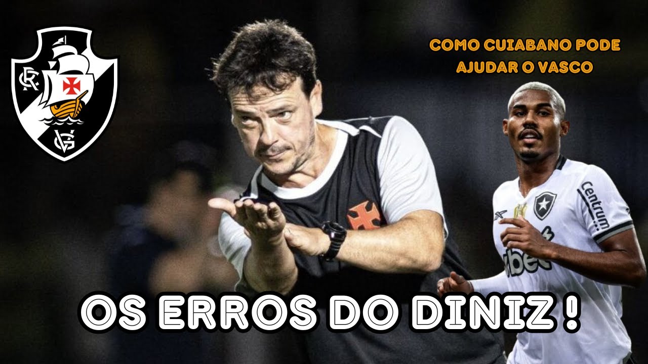 ANÁLISE DO TRABALHO DO DINIZ | COMO CUIABANO PODE AJUDAR O VASCO