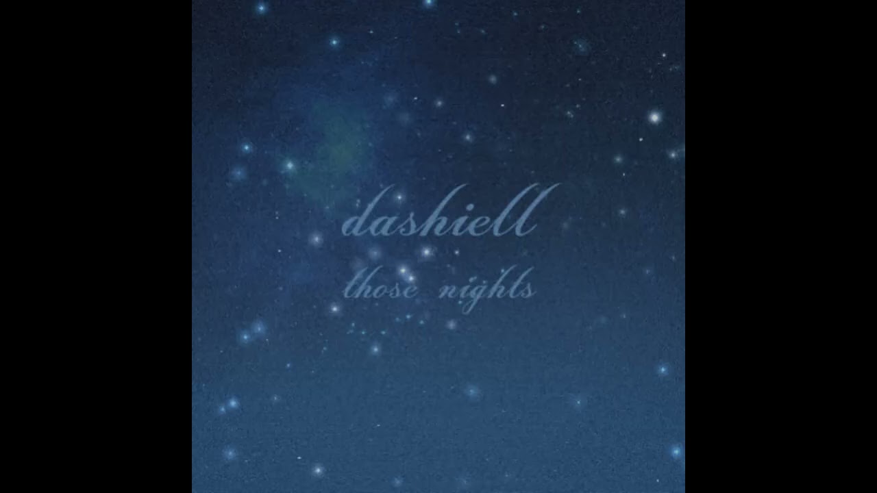 Dashiell - Those Nights (Offial Audio)