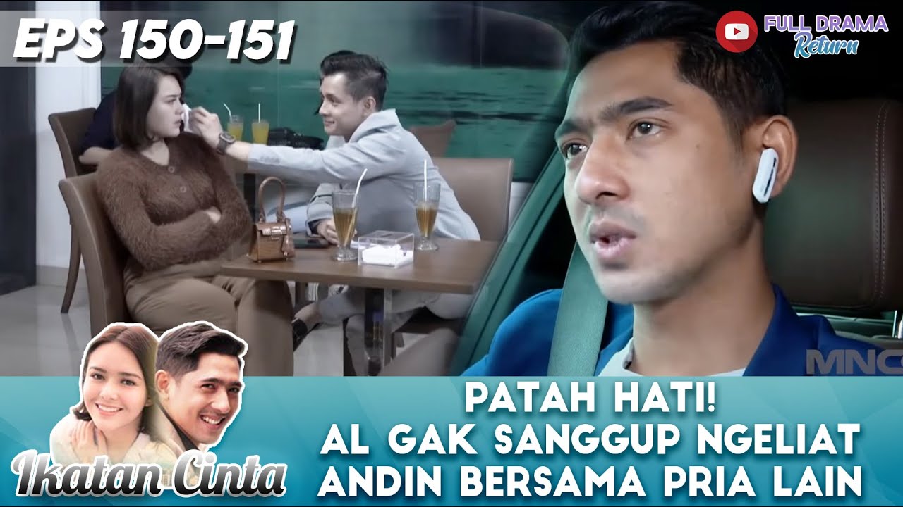 PATAH HATI! AL GAK SANGGUP NGELIAT ANDIN BERSAMA PRIA LAIN - IKATAN CINTA