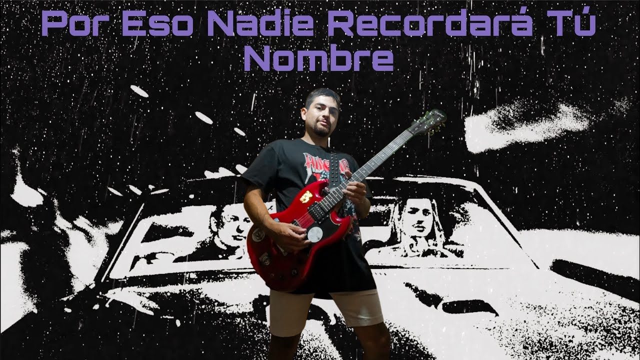 🔥🎸Por Eso Nadie Recordará Tú Nombre🎸🔥  ~AIRBAG - Cover~