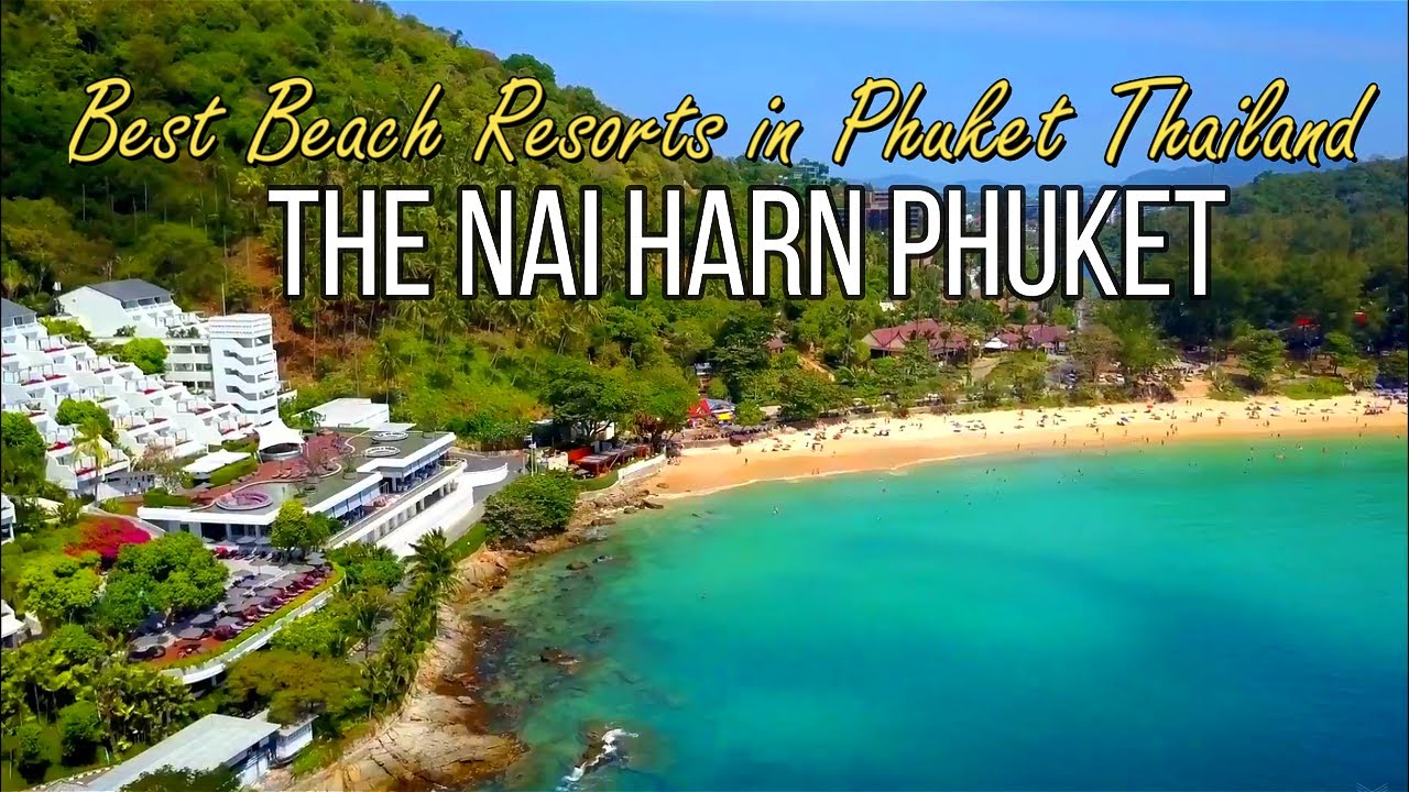 The Nai Harn Phuket Best Beach Resorts in Phuket Thailand