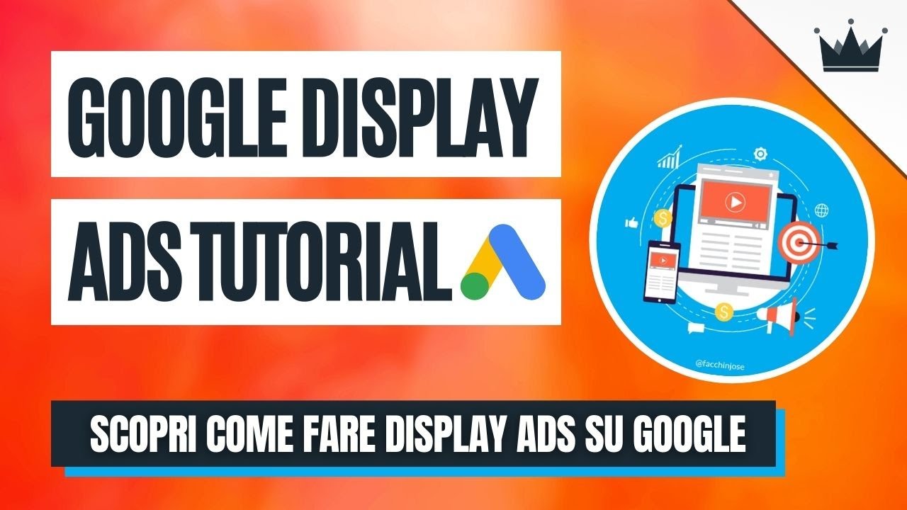 GOOGLE DISPLAY ADS ITALIA: come creare una campagna? Tutorial italiano con Alessandra Maggio