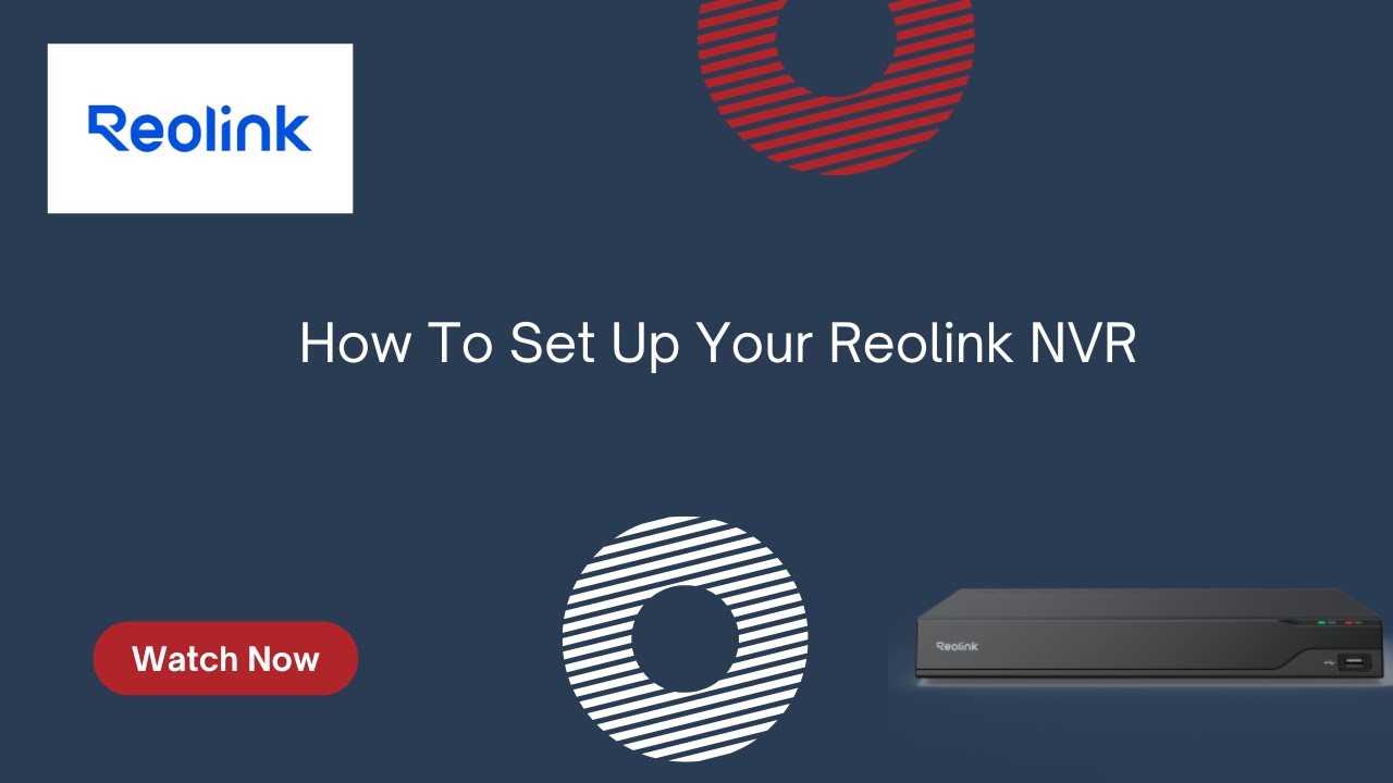 How to Set Up Your Reolink NVR for the First Time (2026 Guide)