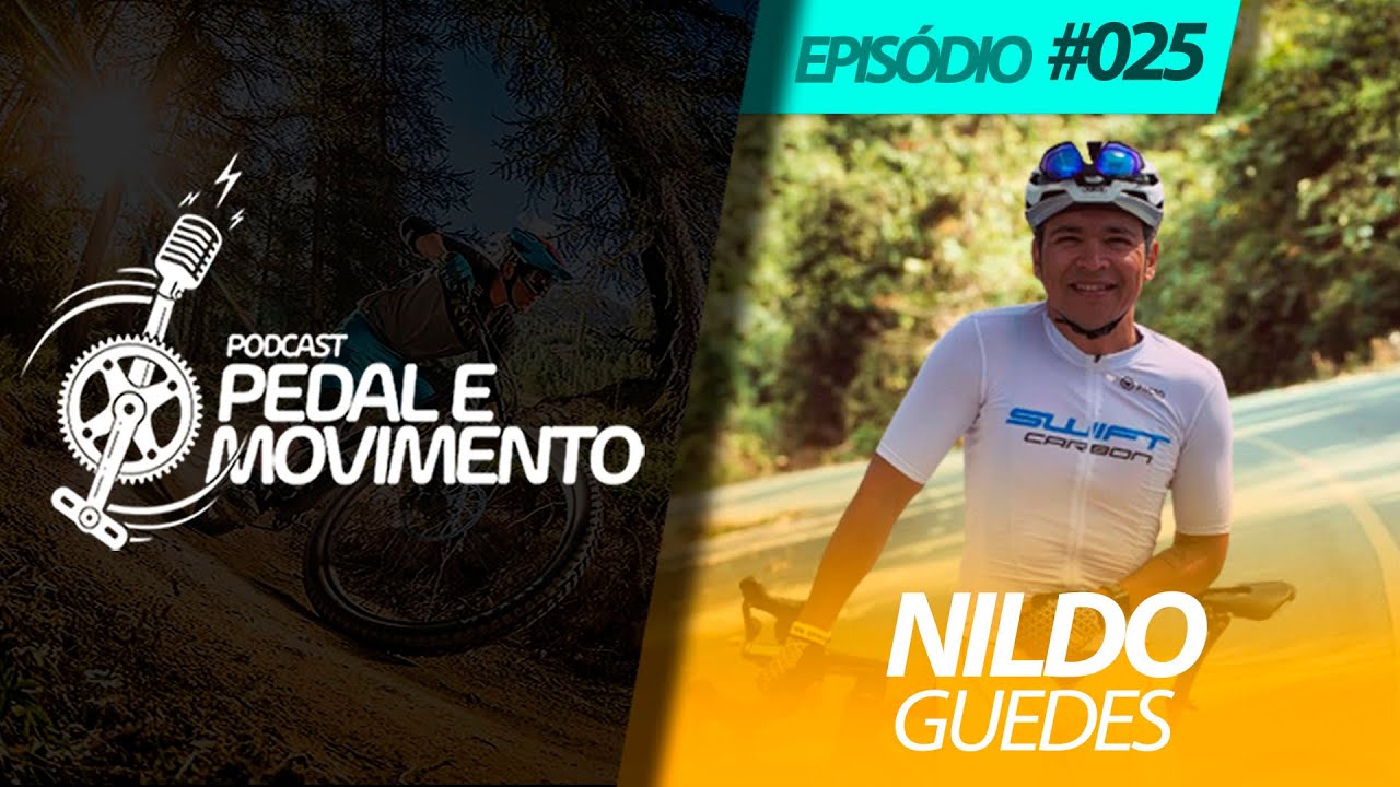 NILDO GUEDES - PEDAL E MOVIMENTO EPIS&Oacute;DIO #025