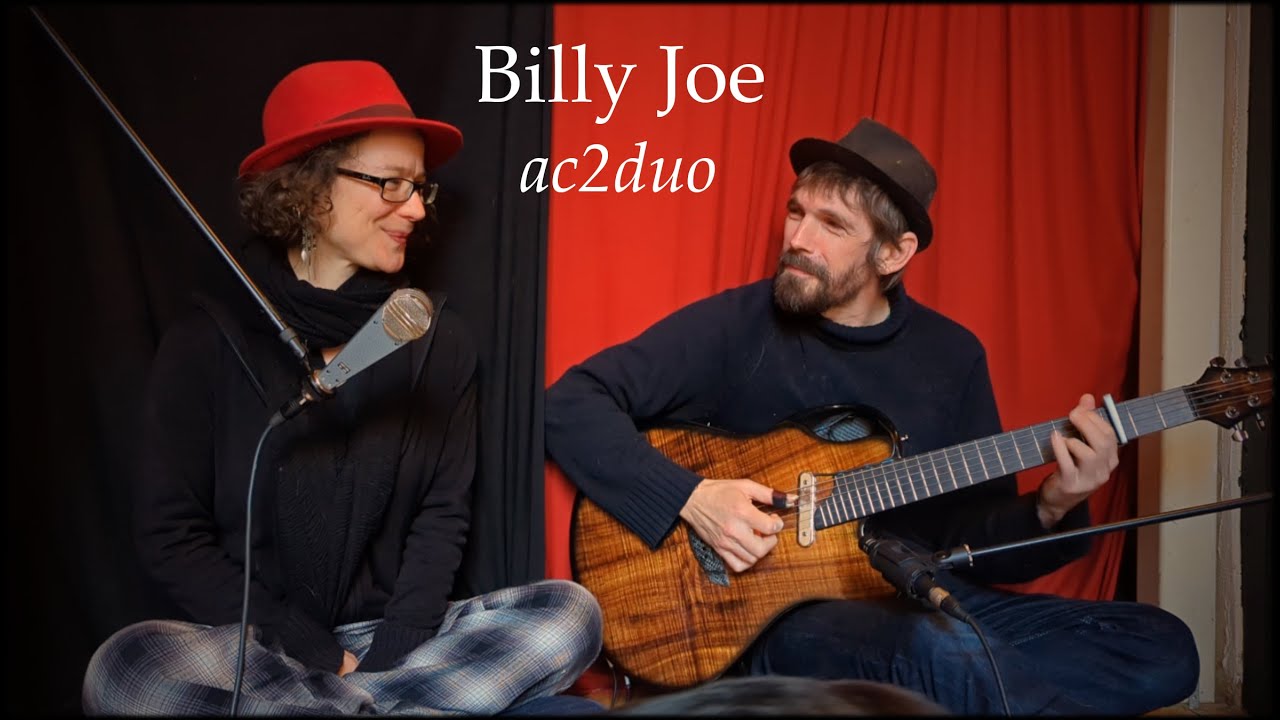 Billy Joe @ac2duo  (à cordes et à cris)