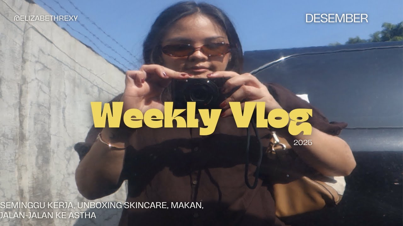 WEEKLY VLOG DECEMBER 🎄| Seminggu kerja, Unboxing Skincare, Makan, Jalan-jalan ke Astha SUB INDO