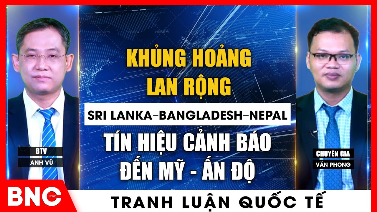 Tranh luận quốc tế: Khủng hoảng Sri Lanka–Bangladesh–Nepal lan rộng, tín hiệu cảnh báo đến Mỹ, Ấn Độ