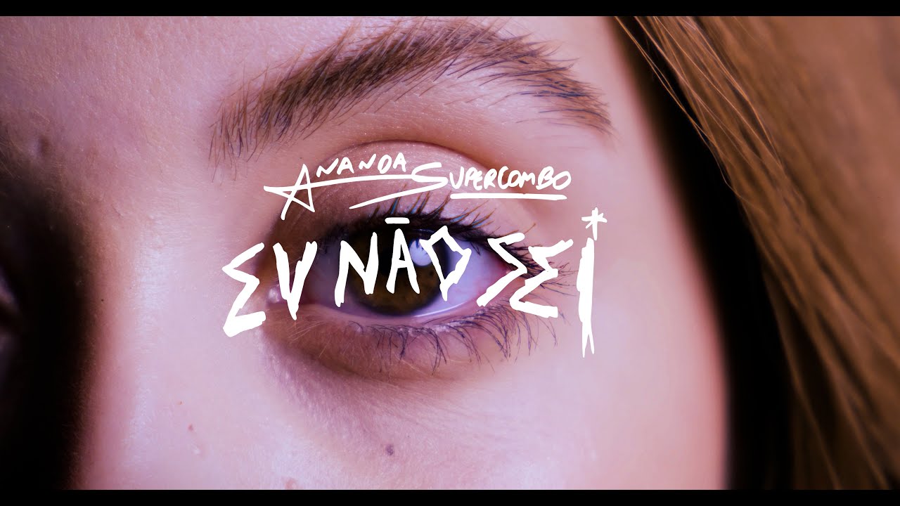Ananda, Supercombo - Eu Não Sei (Official Music Video)