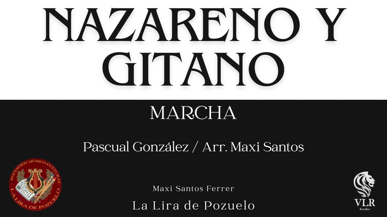 Nazareno y Gitano [Pascual González / Arr. Maxi Santos] - La Lira de Pozuelo