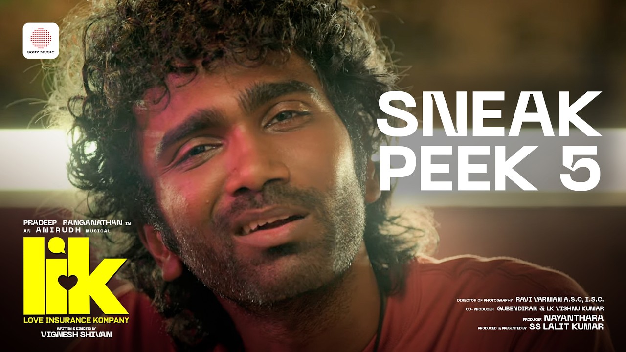 Love Insurance Kompany - Sneak Peek 5 | Pradeep Ranganathan | Anirudh | Vignesh Shivan |KrithiShetty