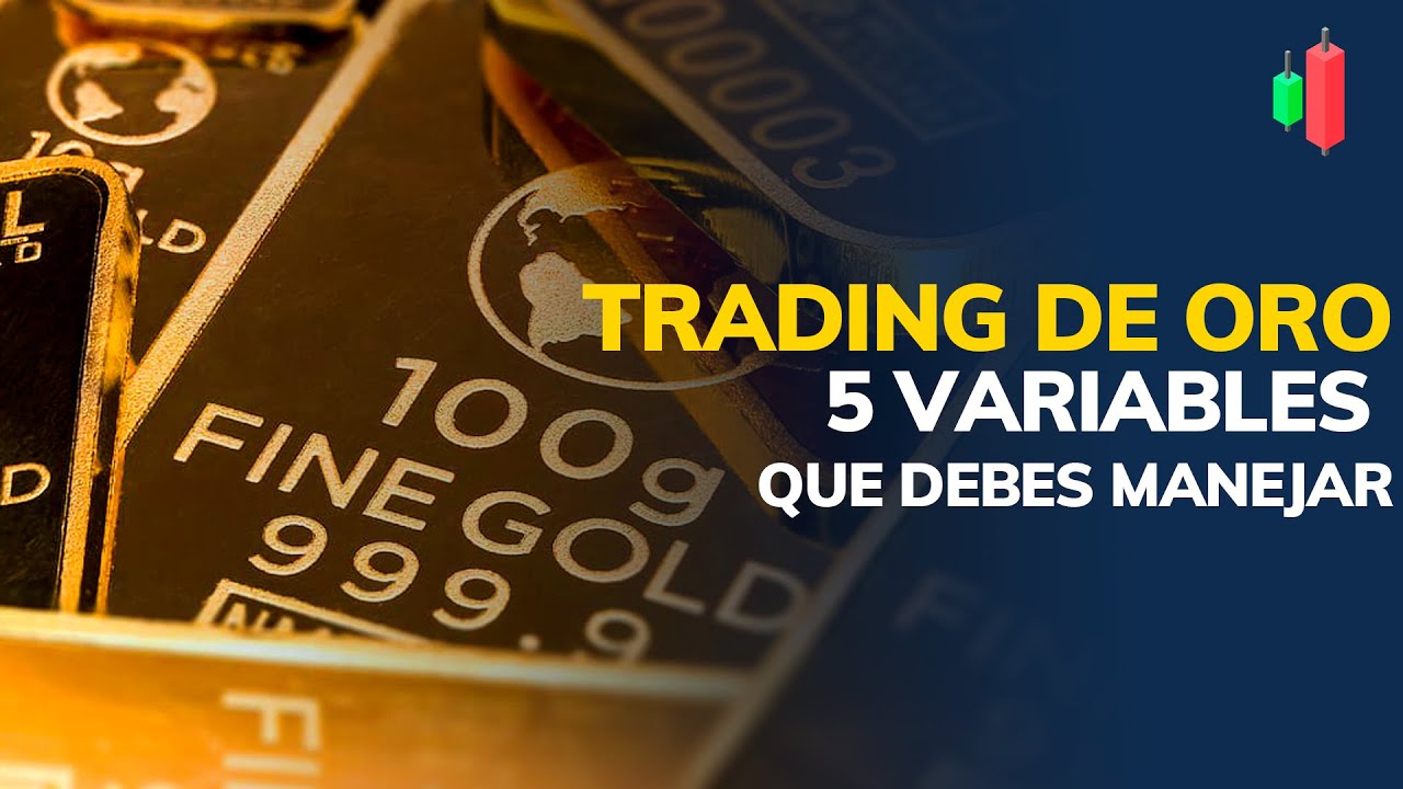 Cómo hacer Trading en Oro 5 Variables que debes manejar