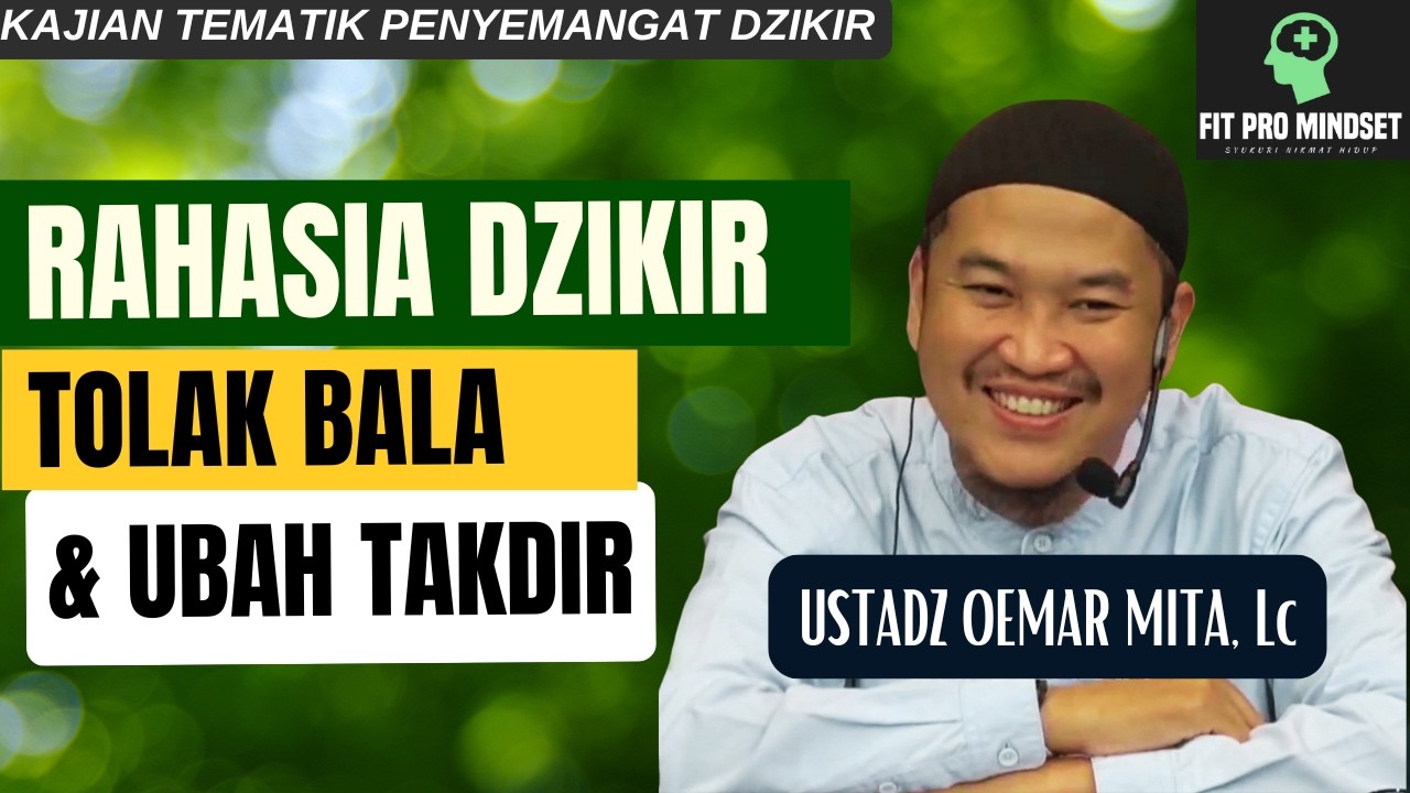 Rahazia Zikir yang Bisa Tolak Bala dan Mengubah Takdir | Ustadz Oemar Mita, Lc.