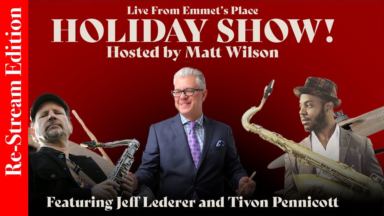 Re-Stream: Live From Emmet's Place Vol. 114 - Holiday Show Hosted by Matt Wilson