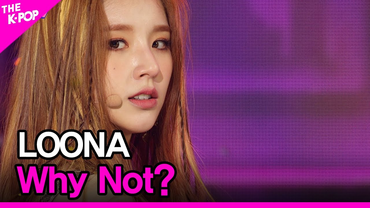 LOONA, Why Not? (이달의 소녀, Why Not?) [THE SHOW 201103]