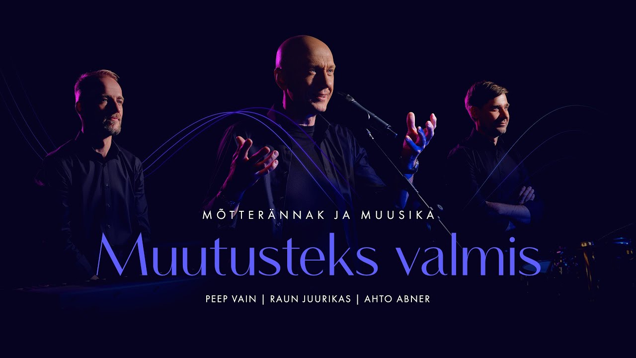 Mõtterännak ja muusika "Muutusteks valmis"