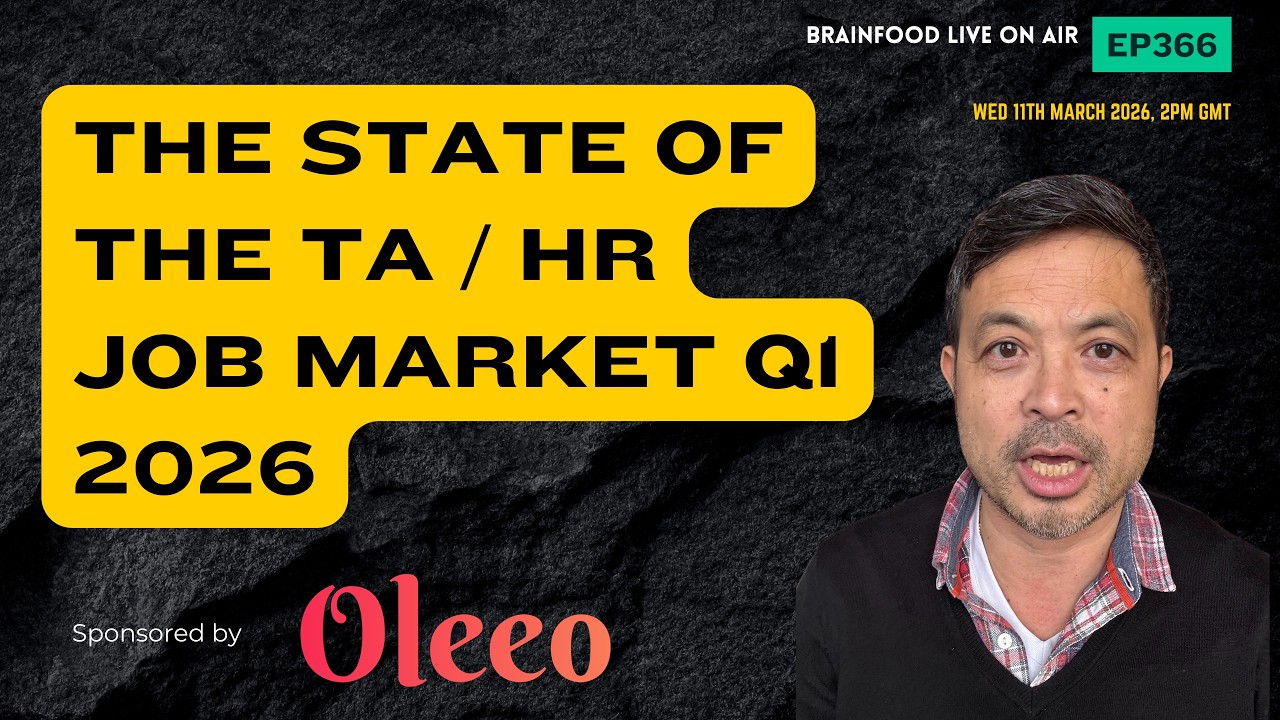 Brainfood Live On Air   Ep366   The State of the TA : HR Job Market 2026   Q1