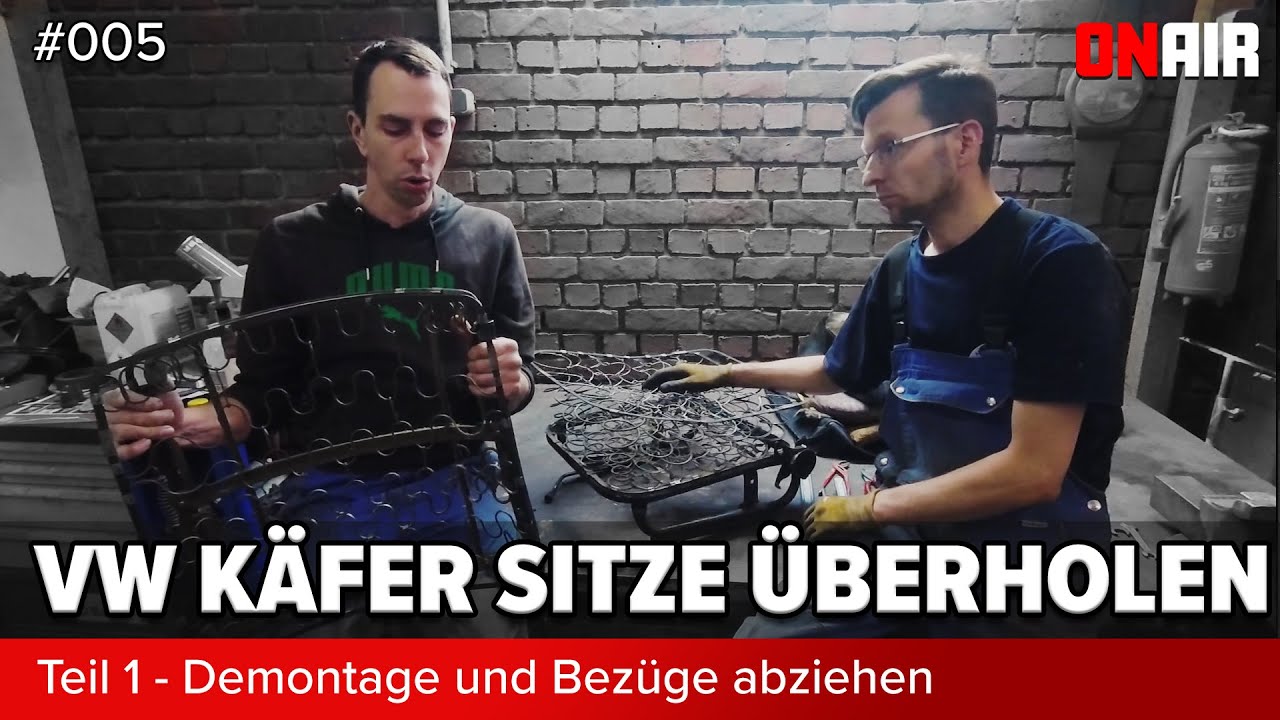 ON AIR ° Käfer Sitze überholen ° Teil 1 -  Folge 005