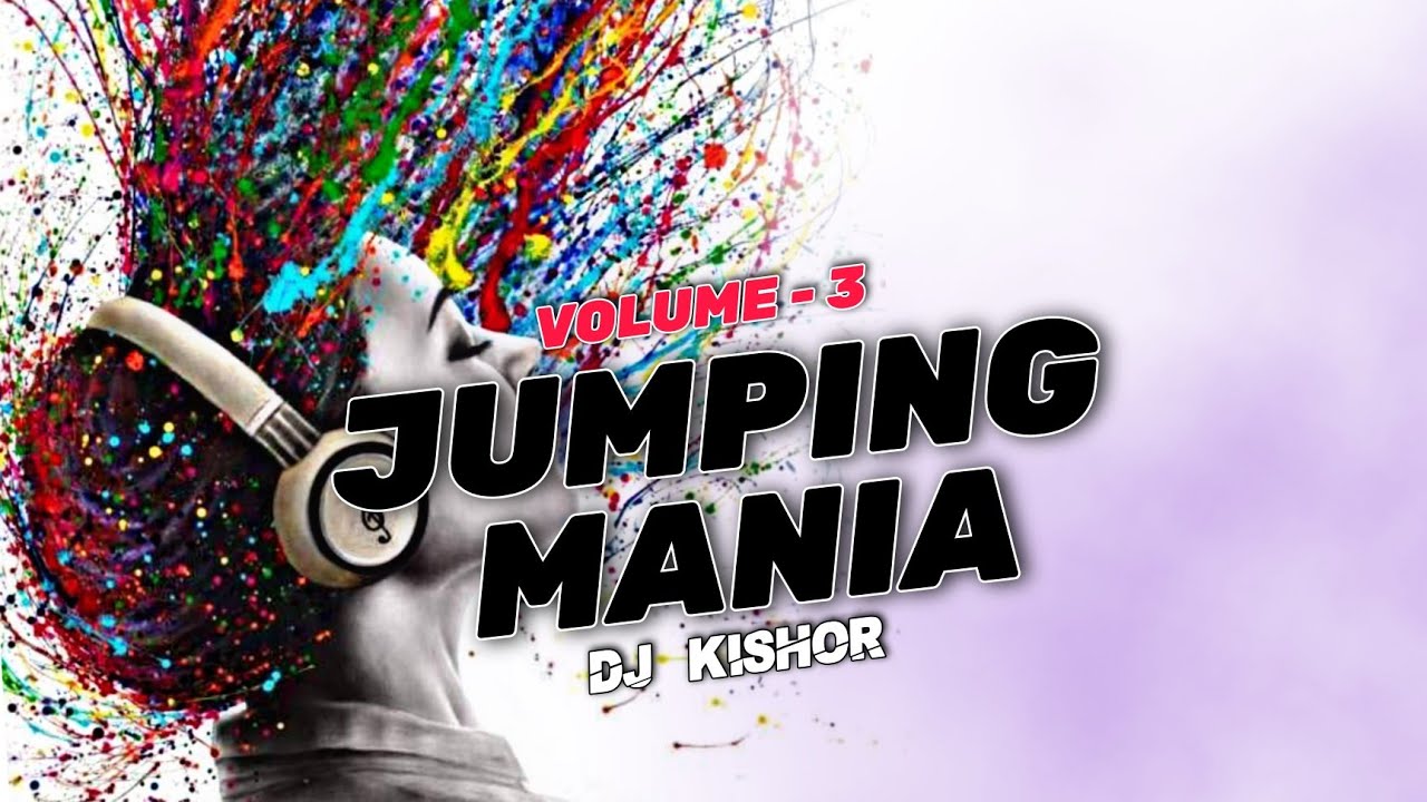 JUMPING MANIA VOLUME 3 DJ KISHOR ( Download link in discription )