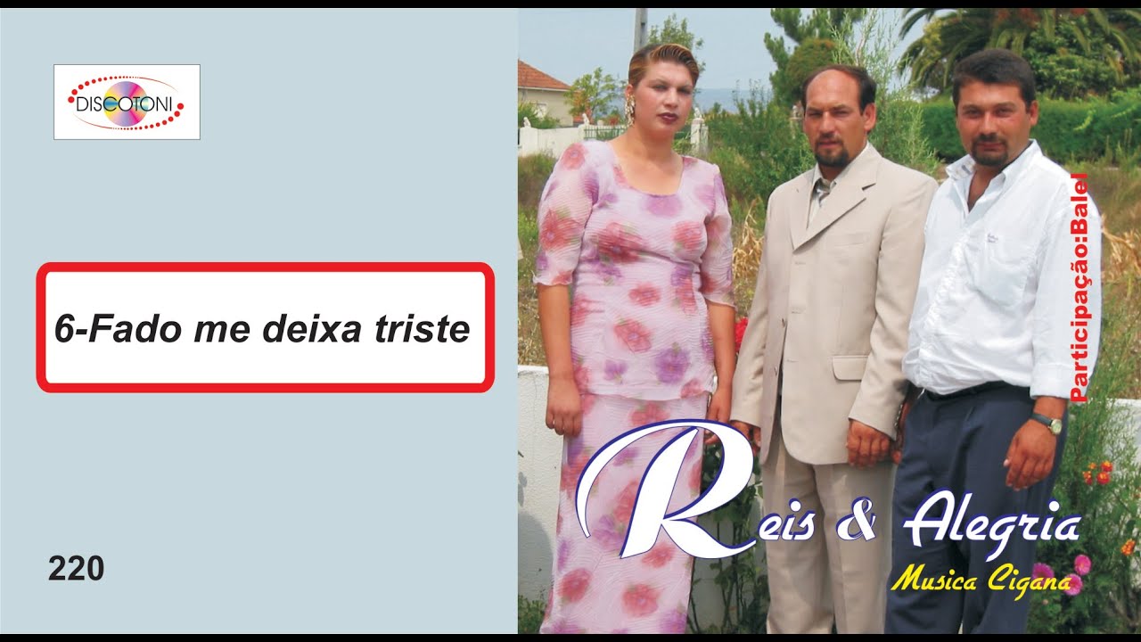 6 Fado me deixa triste Reis e Alegria