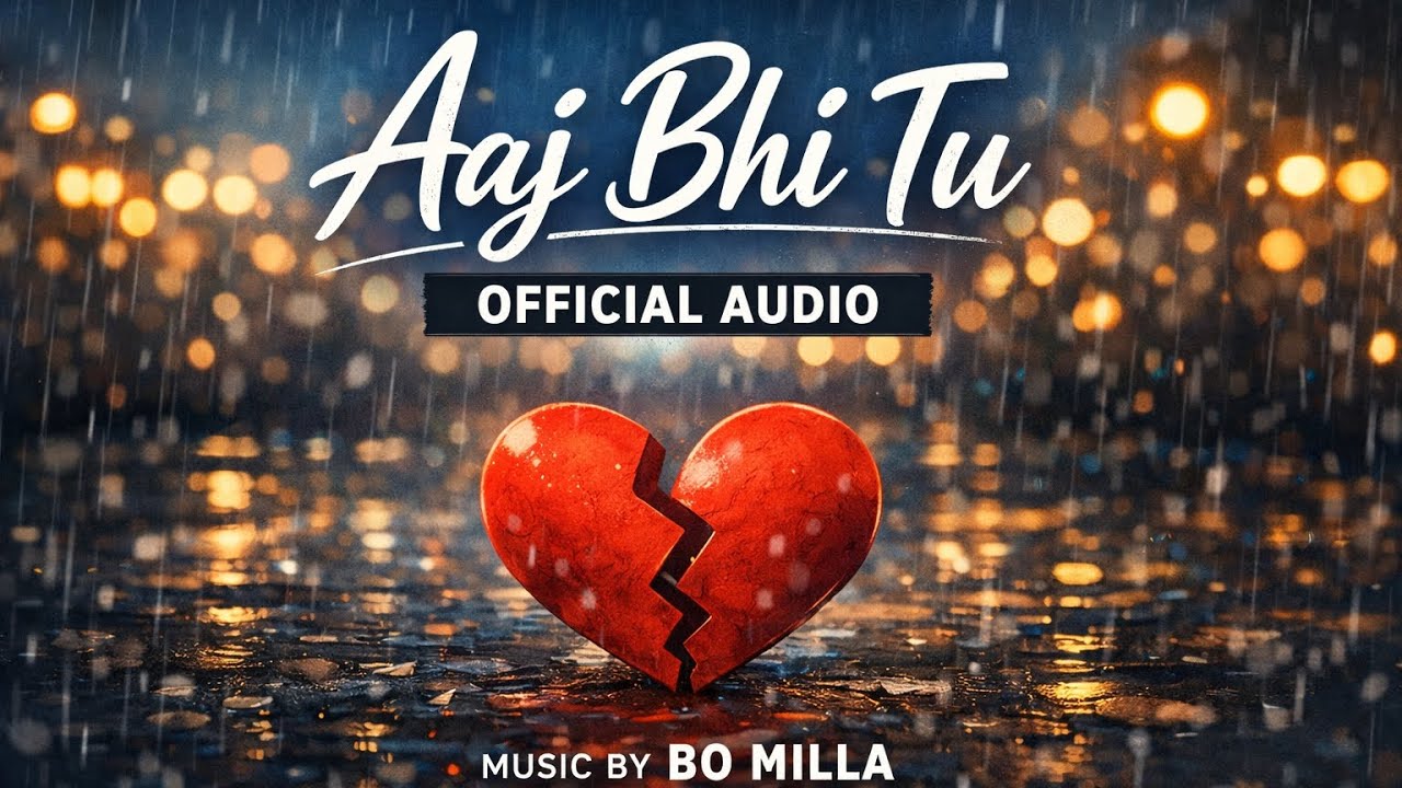 Aaj bhi tu | Bo Milla | Hindi Official audio 