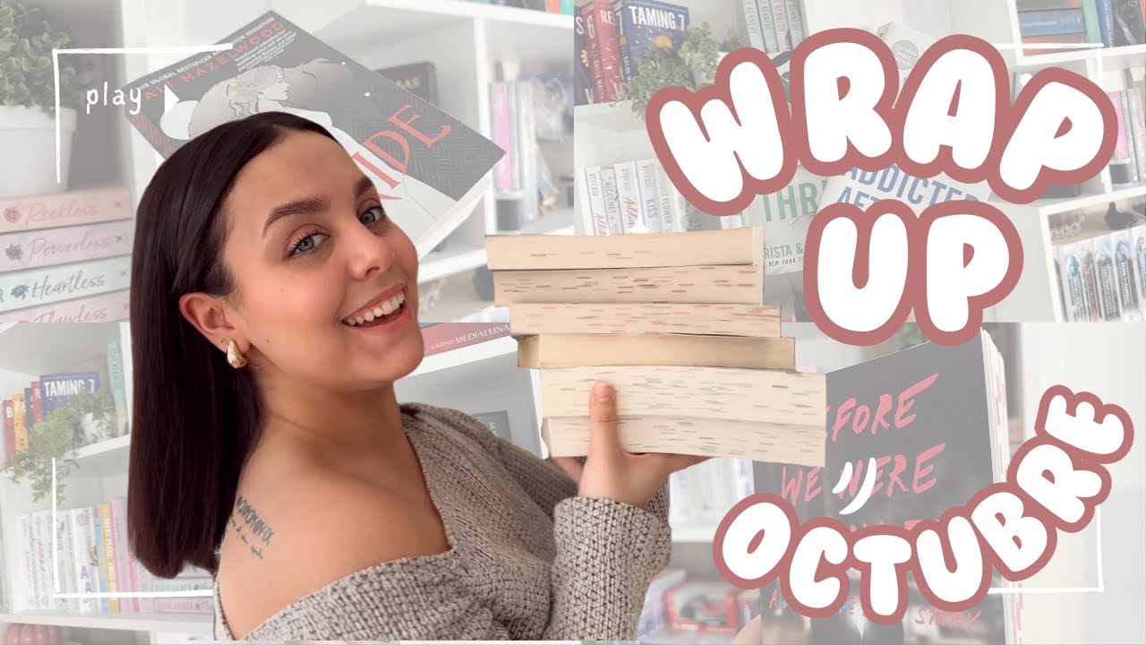 WRAP UP OCTUBRE ♡ Lectura que odié, otras que amé, opiniones de estos seis libros.