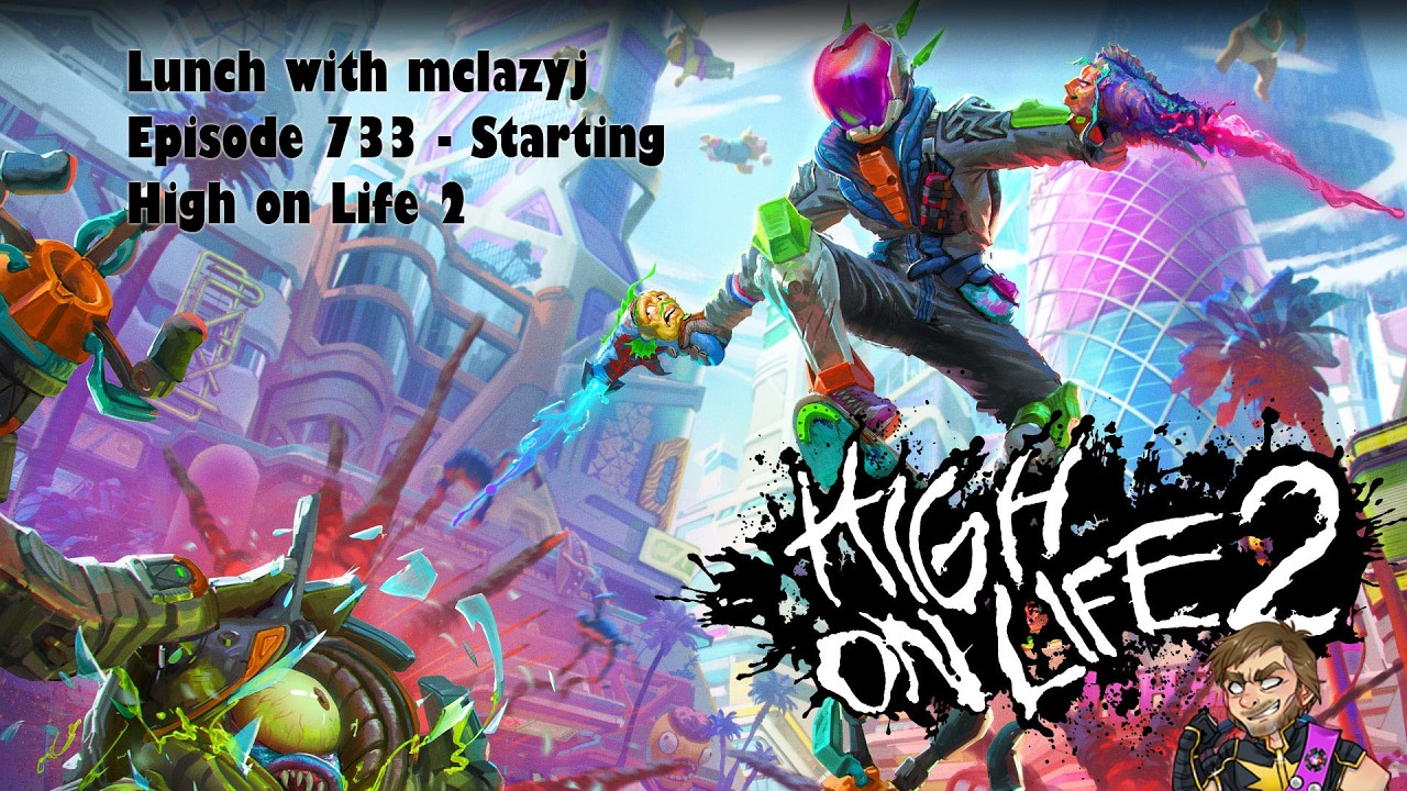 Lunch with mclazyj Episode 733 - Starting High on Life 2 #highonlife2