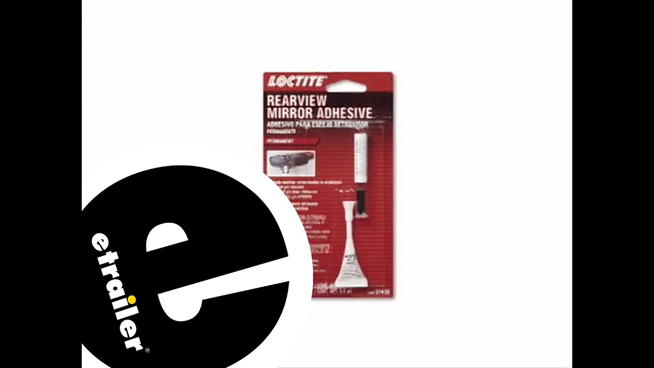 etrailer | All About the Loctite Rearview Mirror Adhesive