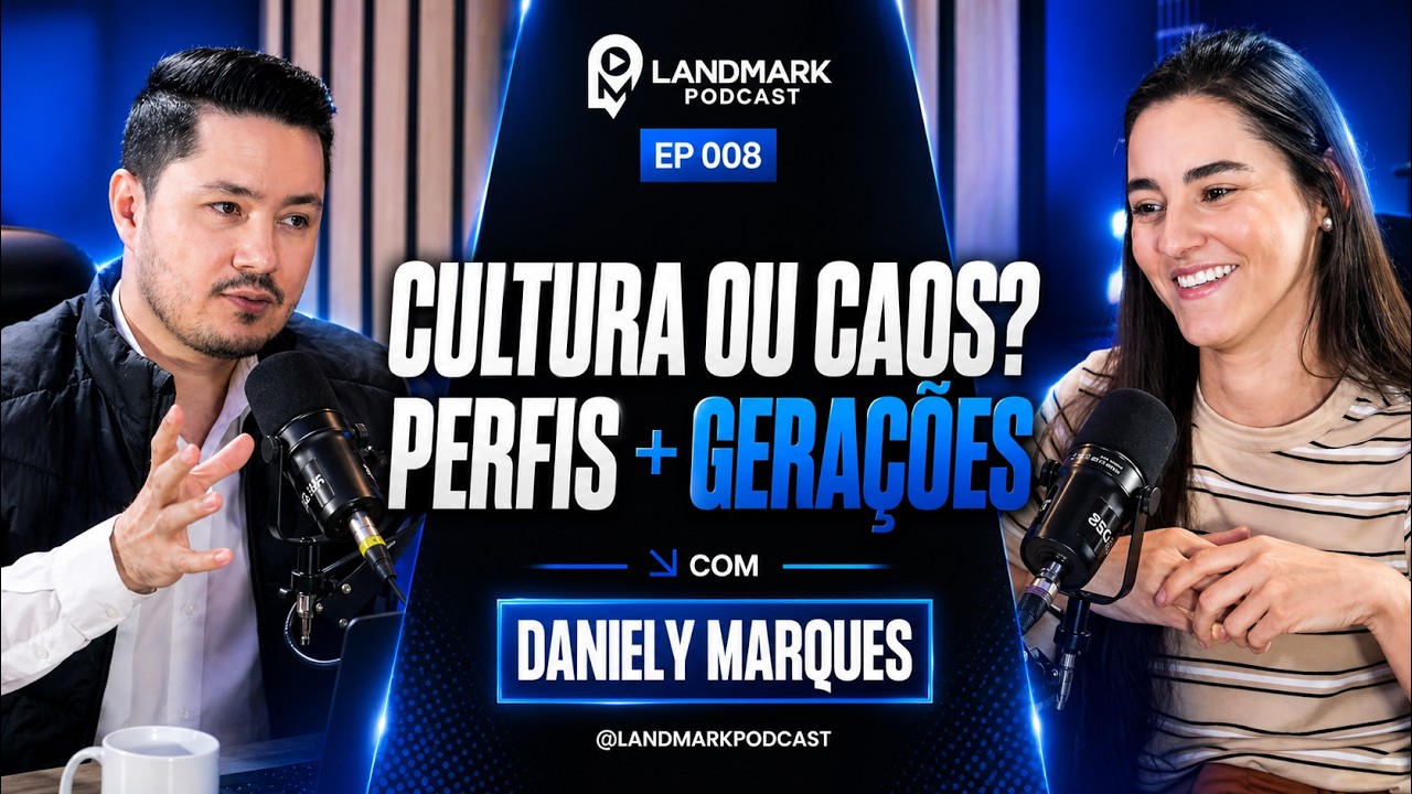 O DNA da Empresa: Cultura, Perfis Comportamentais e Choque de Gerações | Poscast com Daniely Marques