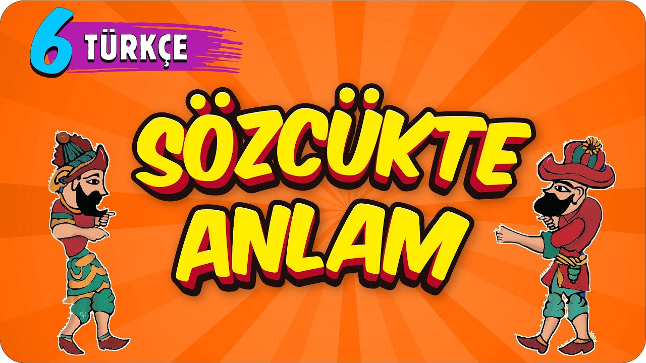 6. Sınıf Türkçe: SÖZCÜKTE ANLAM  #2022