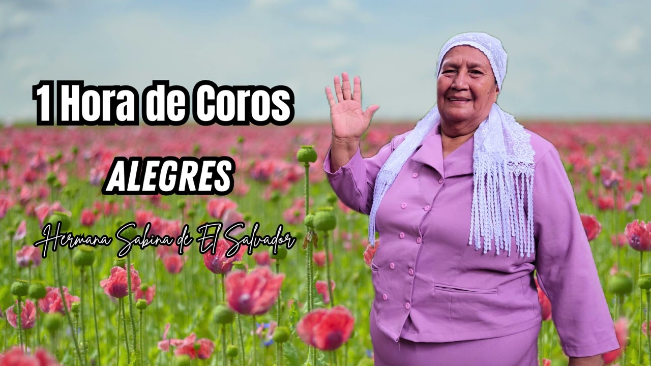 1 Hora de Coros Alegres - Hermana Sabina de El Salvador