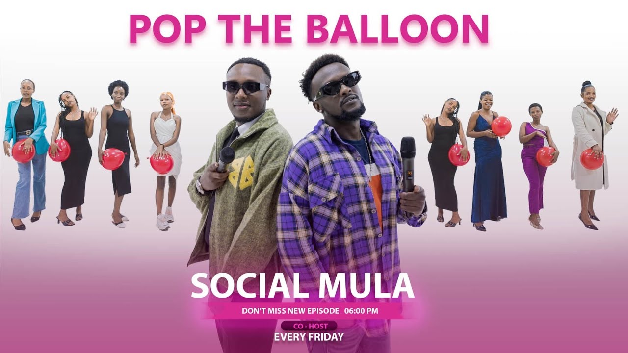 MAGIC MATCH | POP THE BALLOON RWANDA  EP 36 WITH  CO_HOST: SOCIAL MULA #SOCIAL MULA