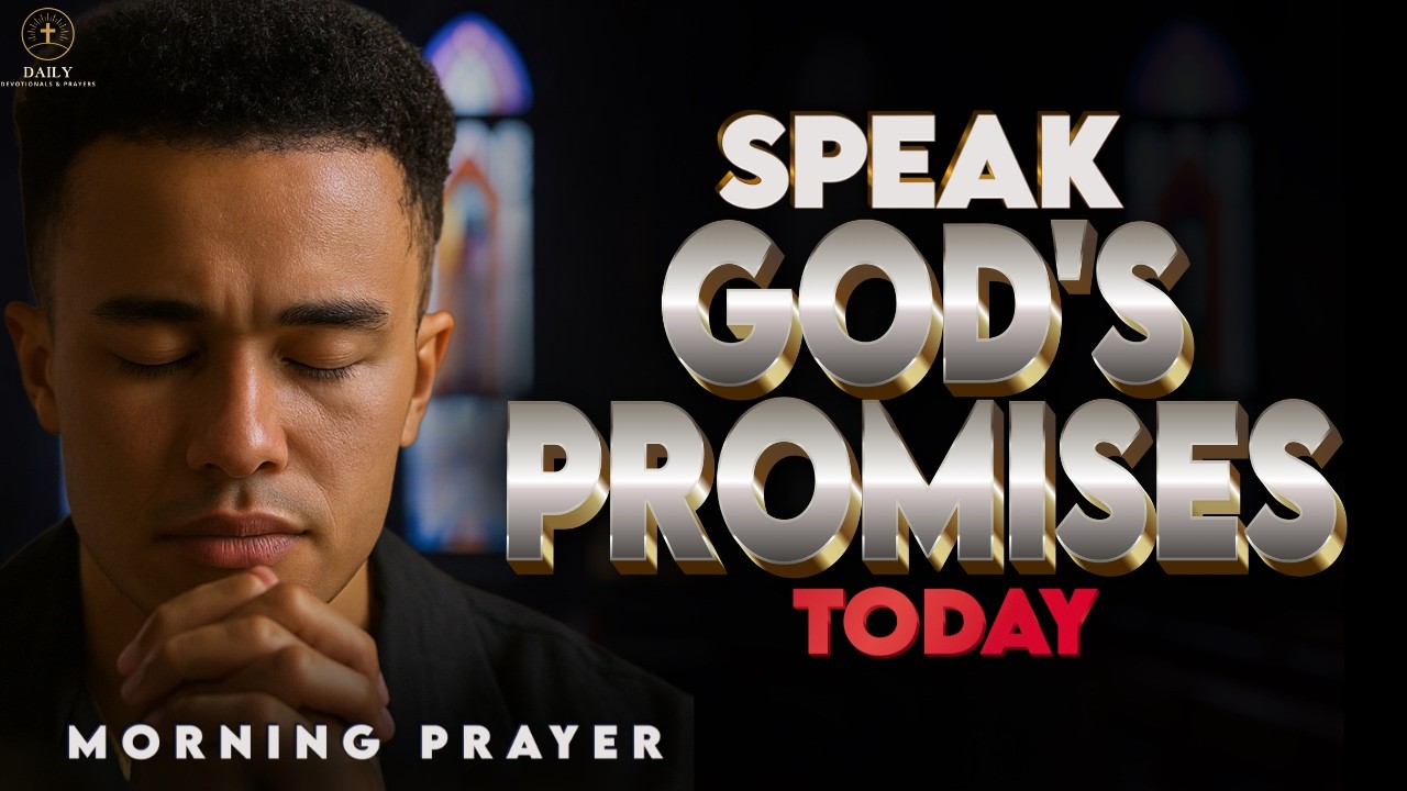 Speak God’s Word This Morning | Transform Your Day with Faith & Power | Morning Prayer