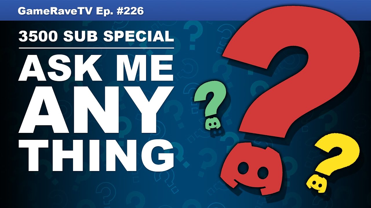 Ask Me Anything • Discord / Patreon | Game-Rave TV Ep. 226