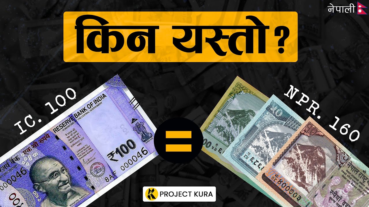 Why Indian Rs. 100 = Nepali Rs. 160?