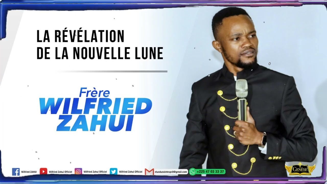 LA RÉVÉLATION DE LA NOUVELLE LUNE Frère Wilfried ZAHUI