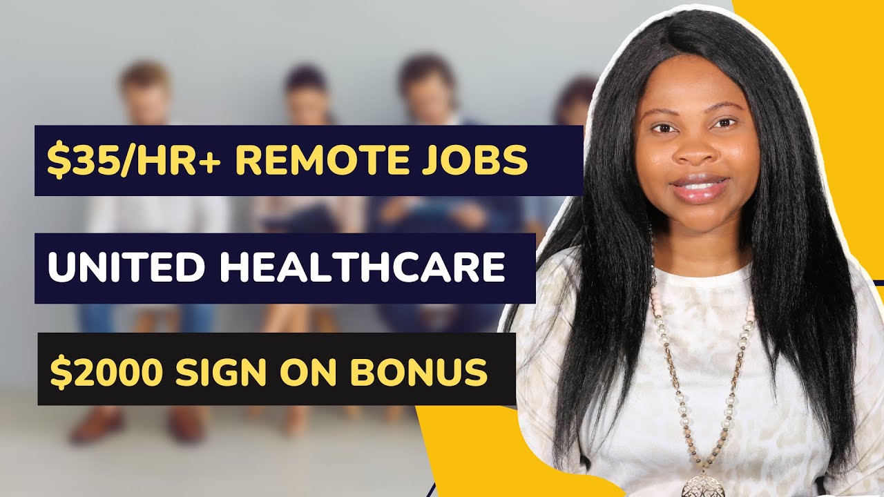 $35 Per Hour Remote Jobs! With $2000 Sign-On Bonus - United Healthcare Jobs